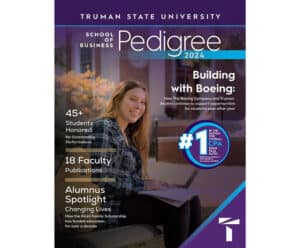 Cover: Truman State University, School of Business, Pedigree 2023. Building with Boeing: How the Boeing Company and Truman Alumni continue to support opportunities for students year after year. 45 plus students honored for outstanding performances. 18 faculty publications. Alumnus Spotlight Changing lives, how the Rickli Family Scholarship has funded education for over a decade. Number one in the nation for CPA exam pass rates, National Association of State Boards of Accountancy (NASBA).