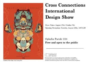 Cross Connection International Design show poster, displaying works from the exhibit as well as event details such as date and time